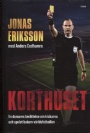 Fotboll - biografier/memoarer Korthuset  En domares berättelse om kickarna och spelet bakom världsfotbollen